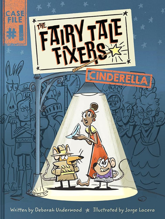 The Fairy Tale Fixers: Cinderella: A Graphic Novel (The Fairy Tale Fixers, 1) by Deborah Underwood, Jorge Lacera
