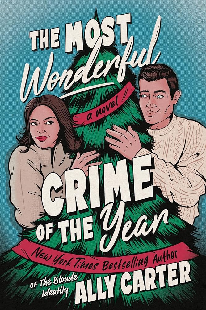 The Most Wonderful Crime of the Year: A Novel: An Enemies-to-Lovers Christmas Romance and a Cozy Mystery Set in the English Countryside. by Ally Carter
