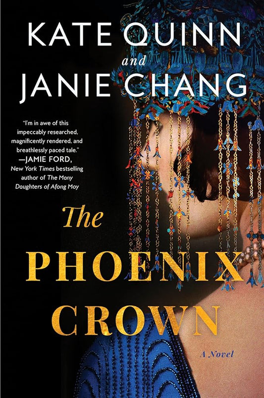 The Phoenix Crown: A Novel by Kate Quinn, Janie Chang
