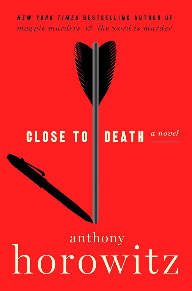 Close to Death: A Novel (A Hawthorne and Horowitz Mystery, 5) by Anthony Horowitz