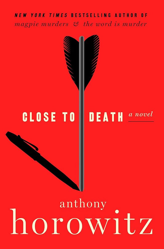 Close to Death: A Novel (A Hawthorne and Horowitz Mystery, 5) by Anthony Horowitz