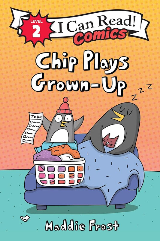 Chip Plays Grown-Up (I Can Read Comics Level 2) by Maddie Frost