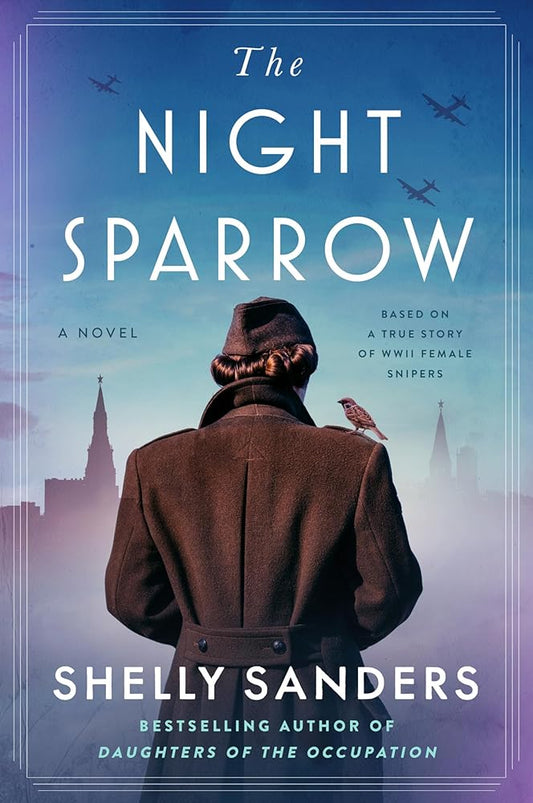 The Night Sparrow: A Novel by Shelly Sanders