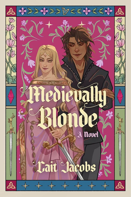 Medievally Blonde: A Novel by Cait Jacobs