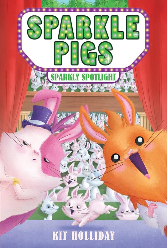 Sparkle Pigs #3: Sparkly Spotlight by Kit Holliday, Dizzy Devil Designs