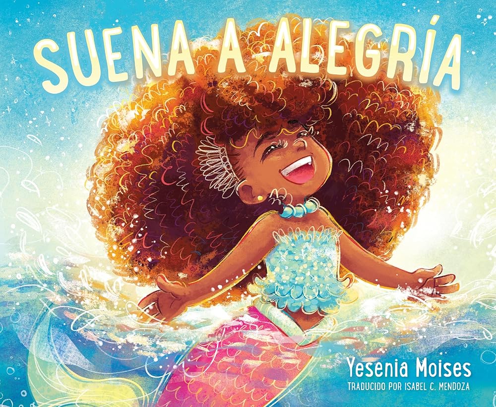 Suena a Alegría: Sounds Like Joy (Spanish edition) by Yesenia Moises, Isabel C. Mendoza