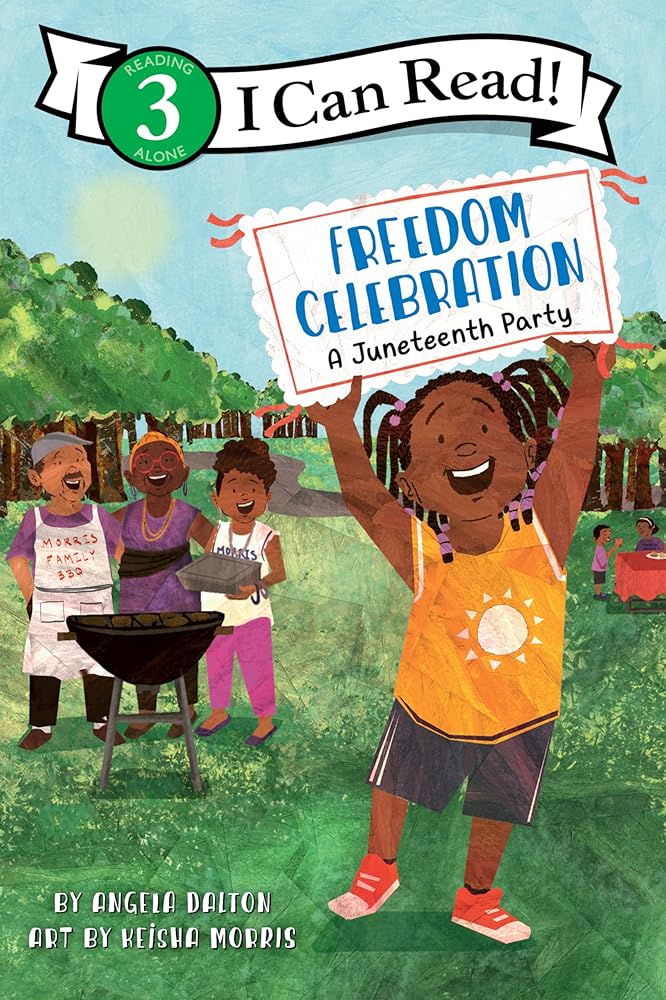Freedom Celebration: A Juneteenth Party (I Can Read Level 3) by Angela Dalton, Keisha Morris