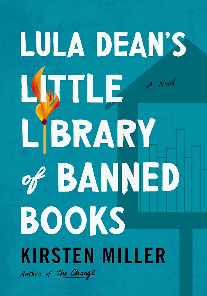 Lula Dean's Little Library of Banned Books: A Novel by Kirsten Miller (available June 18th)