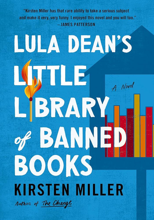 Lula Dean's Little Library of Banned Books: A Novel by Kirsten Miller