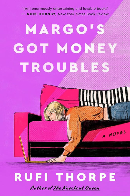 Margo's Got Money Troubles: A Novel by Rufi Thorpe
