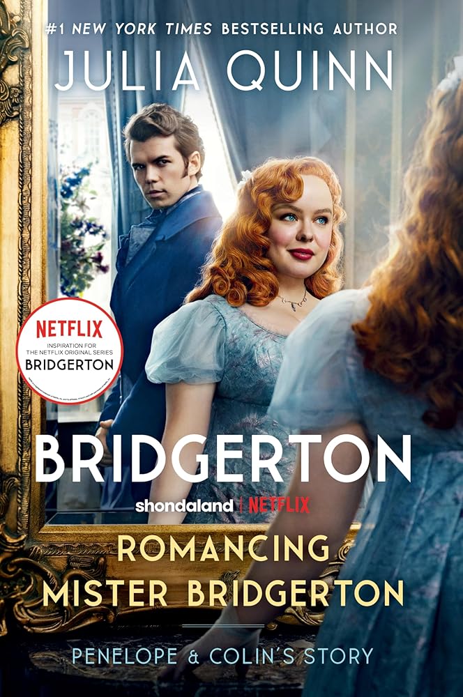 Romancing Mister Bridgerton TV Tie-in: Penelope & Colin's Story, the Inspiration for Bridgerton Season Three: 4 by Julia Quinn
