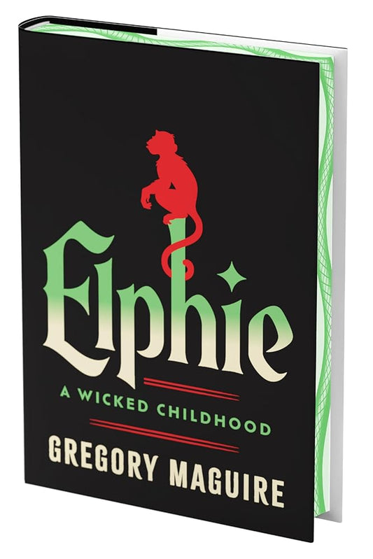 Elphie (Deluxe Limited Edition): A Wicked Childhood (Wicked Years) by Gregory Maguire