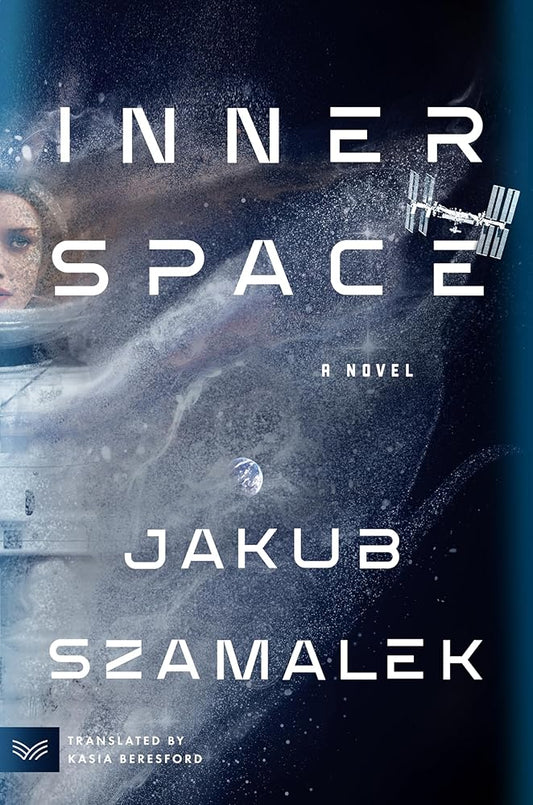 Inner Space: A Novel by Jakub Szamalek, Kasia Beresford