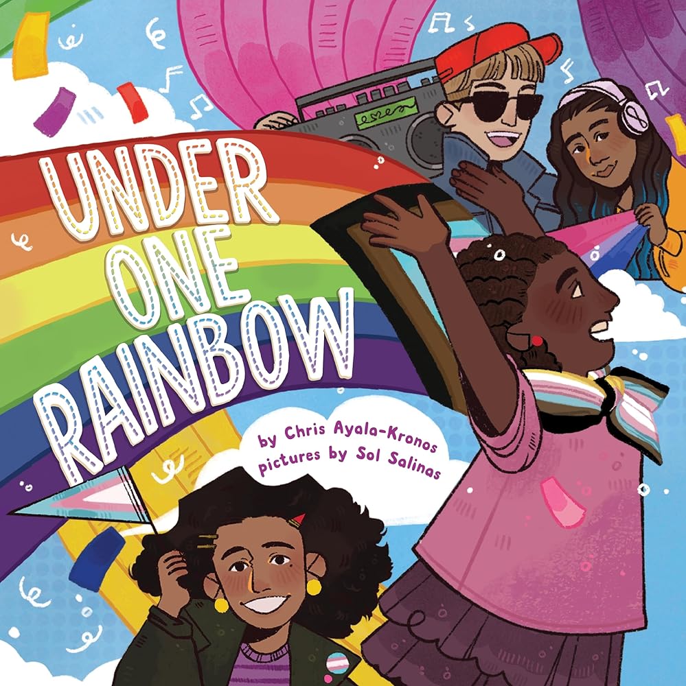 Under One Rainbow by Chris Ayala-Kronos, Sol Salinas