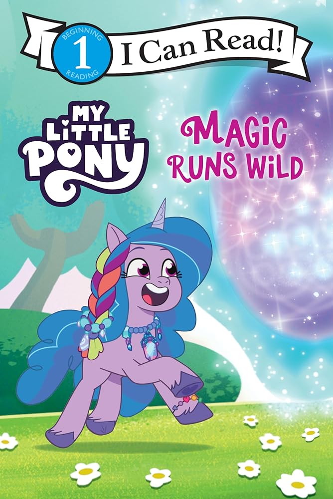 My Little Pony: Magic Runs Wild (I Can Read Level 1) by Hasbro