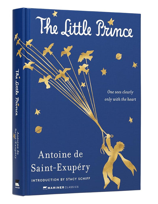 The Little Prince: The Timeless Classic with a Touch of Wonder, Perfect for Fall 2024, Experience the Beauty of Seeing with the Heart by Antoine de Saint-Exupéry, Stacy Schiff