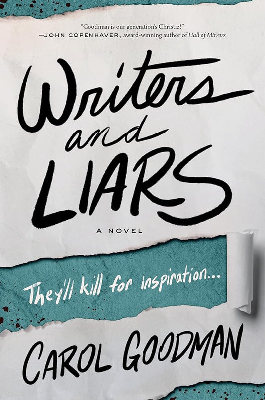 Writers and Liars: A Compelling Novel of Betrayal, Revenge, and Suspense on a Secluded Greek Island, Where Mystery Writers Become Murder Suspects―Perfect for Summer Reading by Carol Goodman