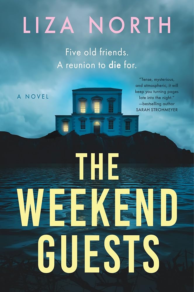 The Weekend Guests: A Novel by Liza North