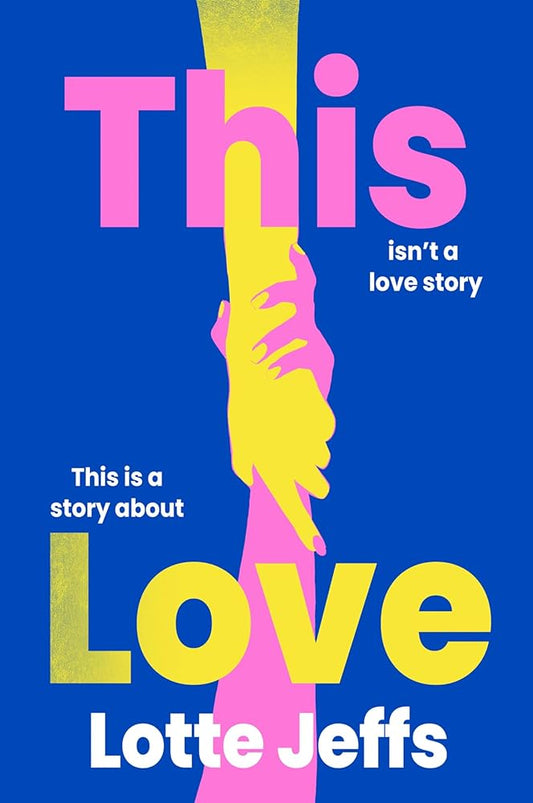 This Love: A Novel by Lotte Jeffs