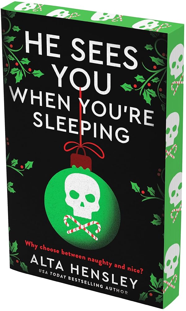 He Sees You When You're Sleeping: A Dark and Steamy Holiday Romance of Obsession and Secrets―Where Desire Meets Danger in the Heart of NYC (Naughty or Nice, 1) by Alta Hensley