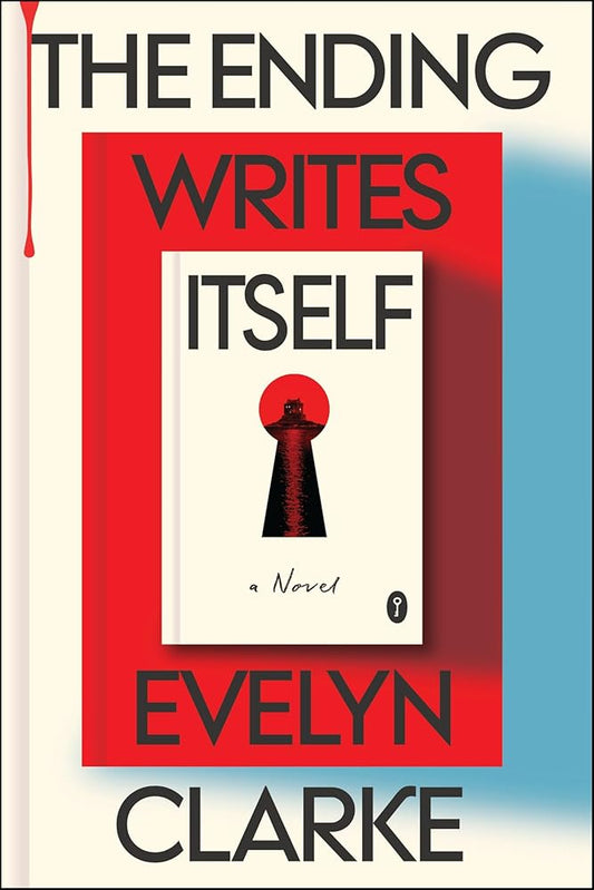 Pre-Order: The Ending Writes Itself: A Novel by Evelyn Clarke (SIGNED)