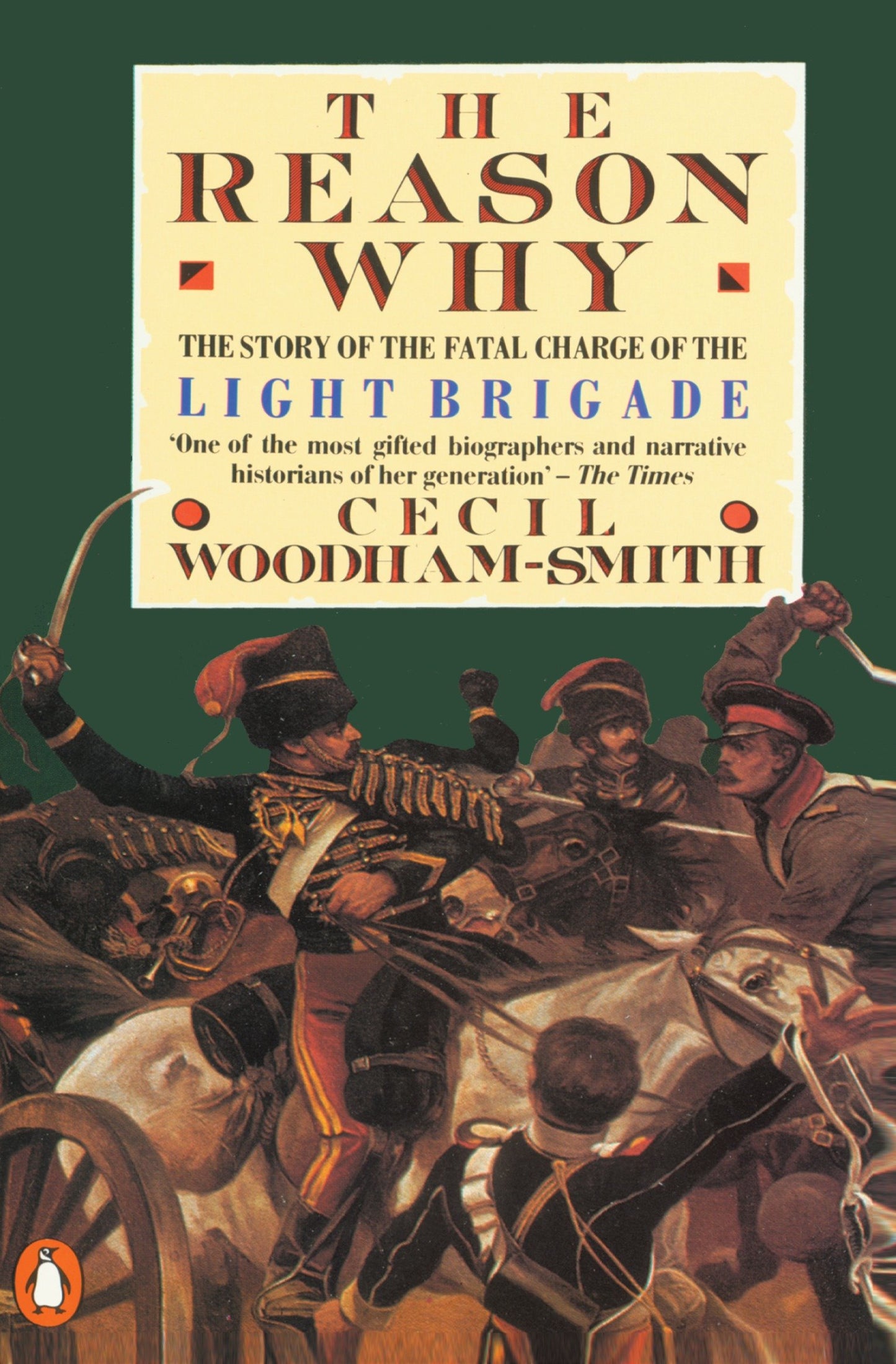 The Reason Why - The Story of the Fatal Charge of the Light Brigade