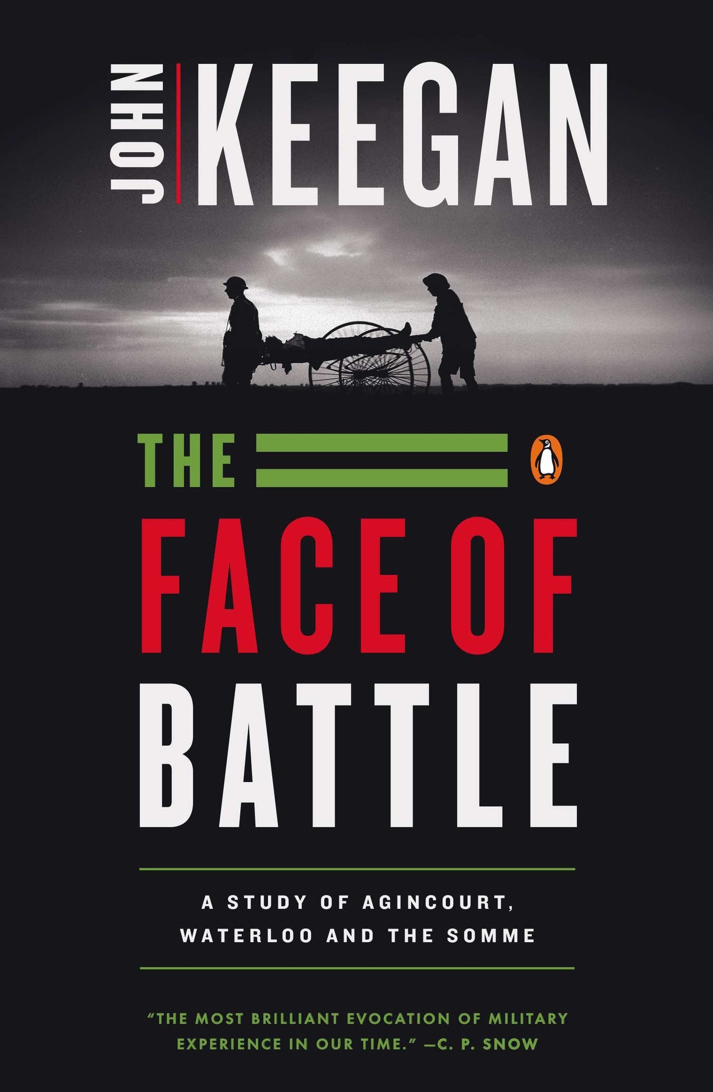 The Face of Battle - A Study of Agincourt, Waterloo, and the Somme