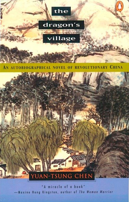 The Dragon's Village - An Autobiographical Novel of Revolutionary China