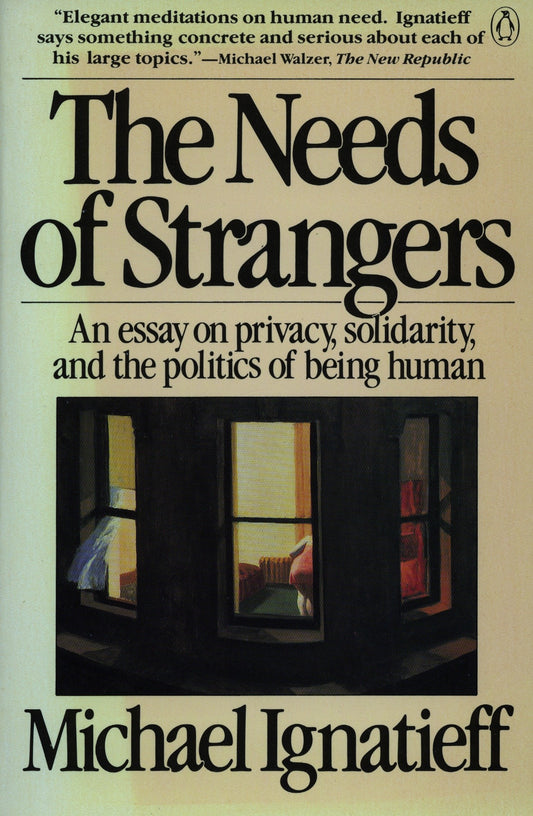 The Needs of Strangers - An Essay on Privacy, Solidarity, and the Politics of Being Human