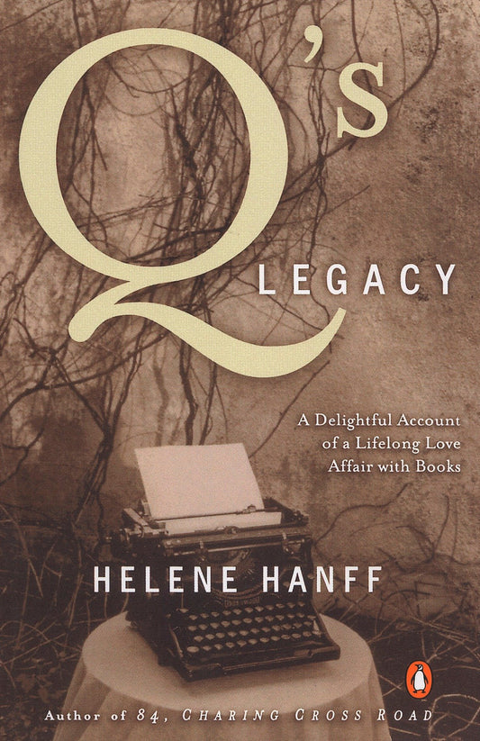 Q's Legacy - A Delightful Account of a Lifelong Love Affair with Books