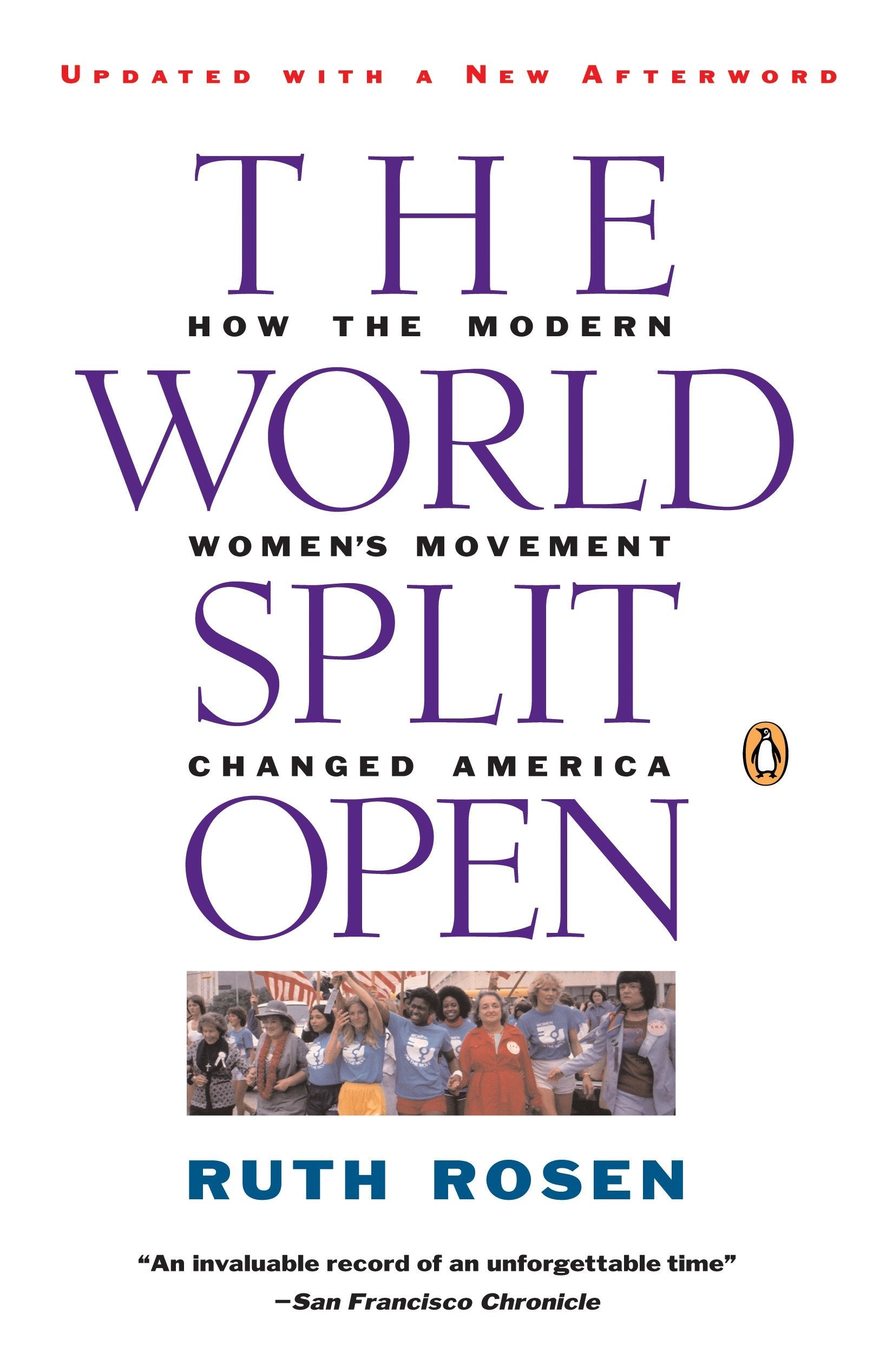 The World Split Open - How the Modern Women's Movement Changed America: Revised and Updated with a NewEpilogue
