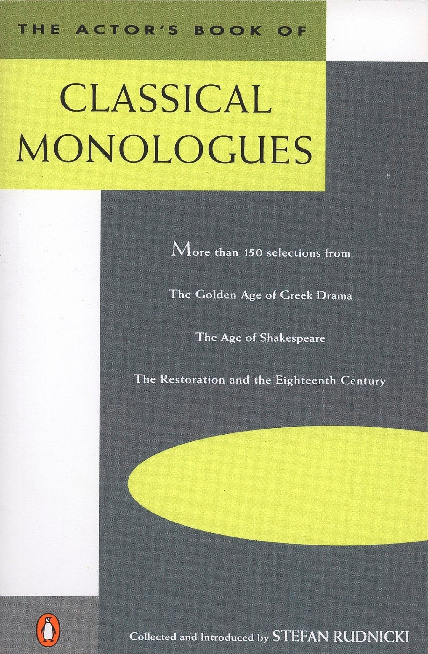 The Actor's Book of Classical Monologues - More Than 150 Selections from the Golden Age of Greek Drama, the Age of Shakespeare, the Restoration and the Eighteenth Century