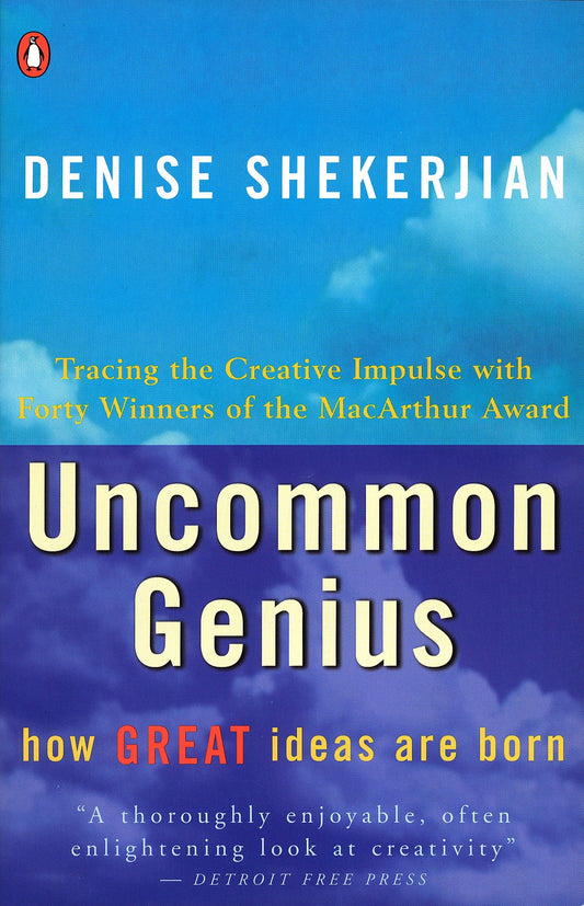 Uncommon Genius - How Great Ideas Are Born