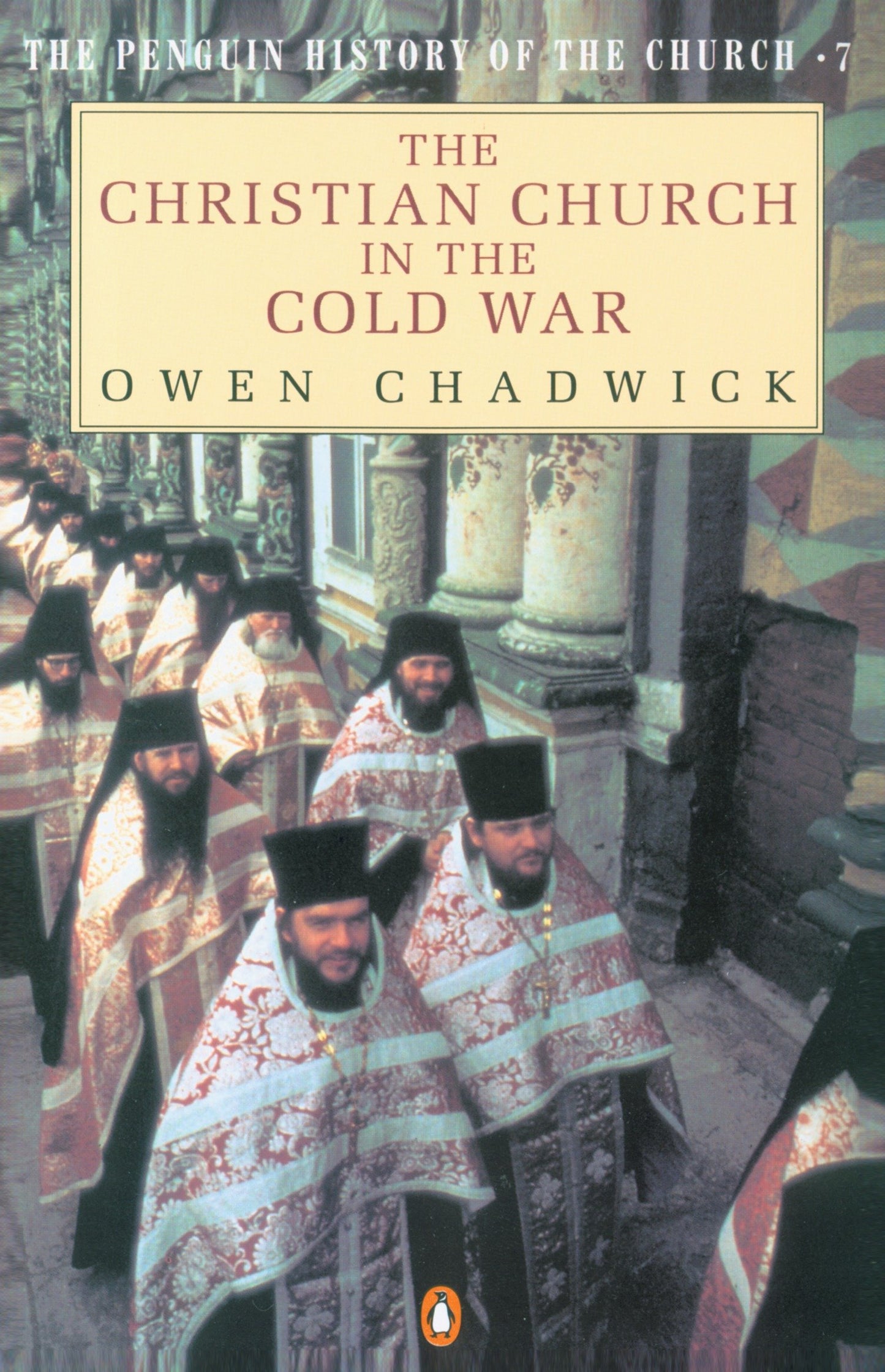 The Christian Church in the Cold War (Hist of the Church) (Book:7)