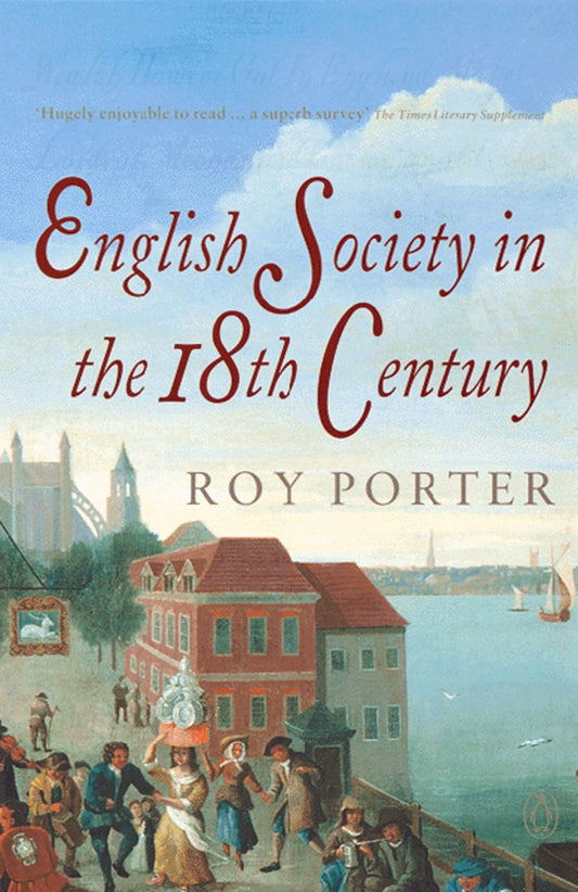 English Society in the 18th Century - Second Edition (Social Hist of Britain)