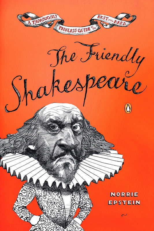 The Friendly Shakespeare - A Thoroughly Painless Guide to the Best of the Bard