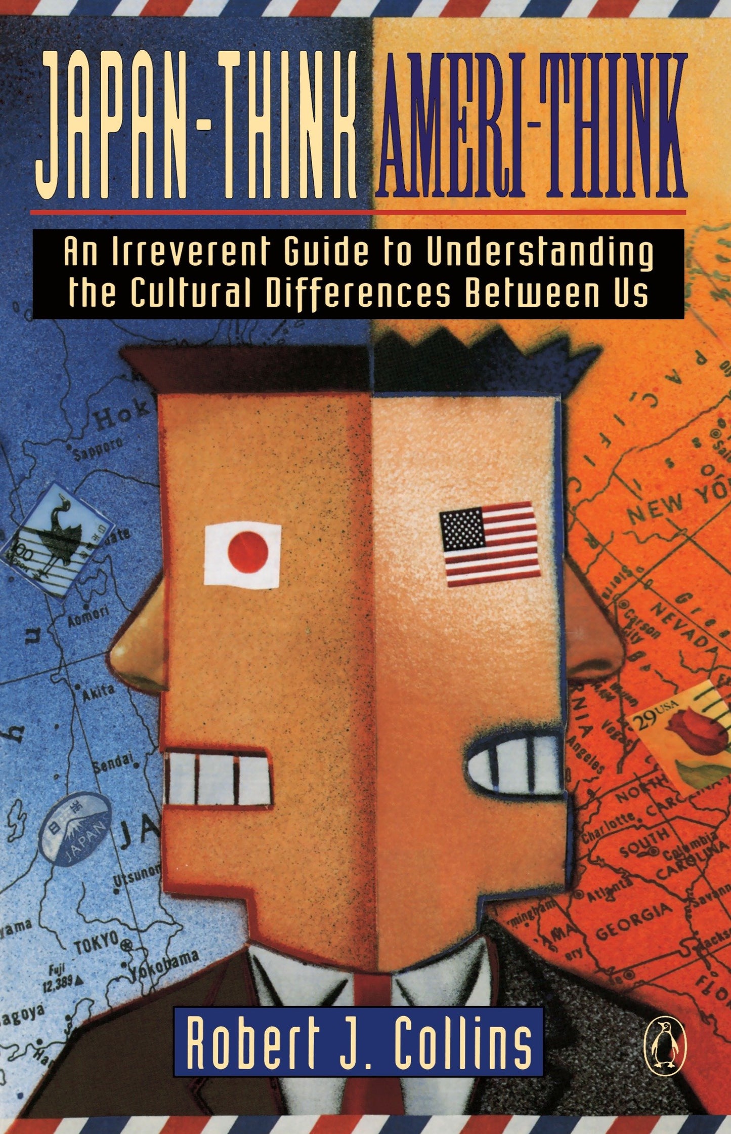 Japan-Think, Ameri-Think - An Irreverent Guide to Understanding the Cultural Differences Between Us