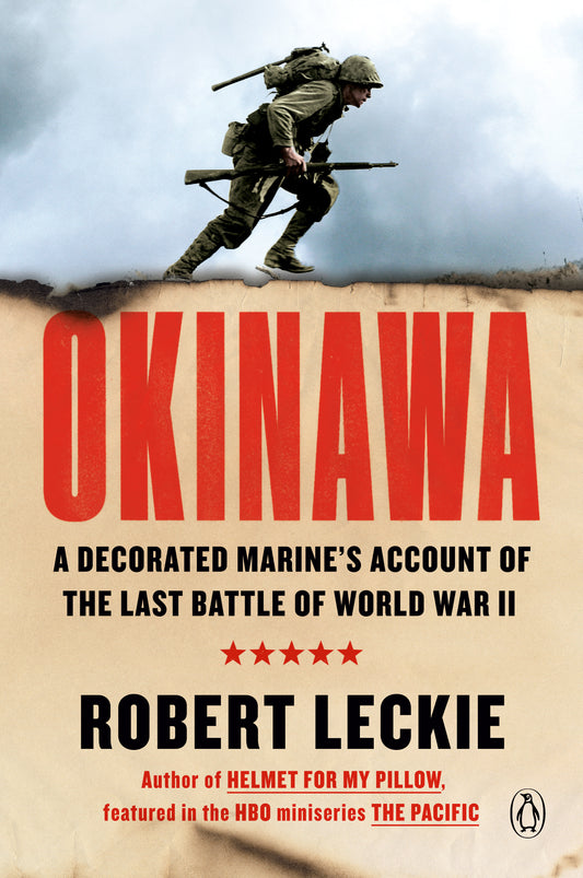 Okinawa - A Decorated Marine's Account of the Last Battle of World War II