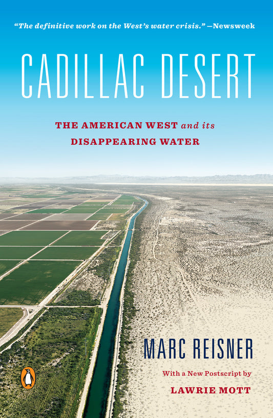 Cadillac Desert - The American West and Its Disappearing Water, Revised Edition