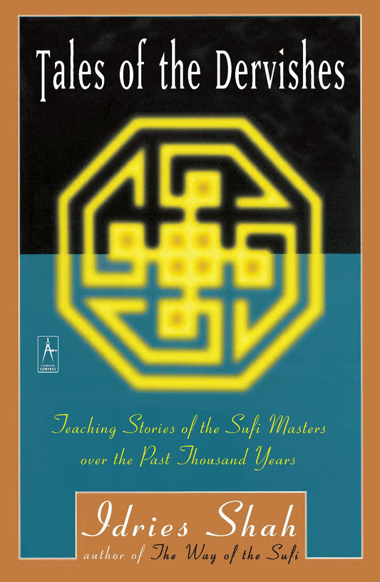 Tales of the Dervishes - Teaching Stories of the Sufi Masters over the Past Thousand Years (Compass)