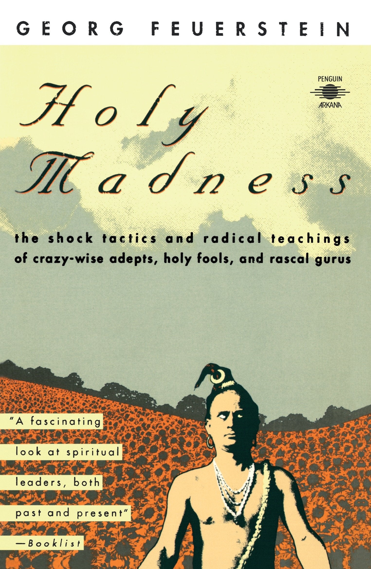 Holy Madness - The Shock Tactics and Radical Teachings of Crazy-Wise Adepts, Holy Fools, and Rascal Gurus