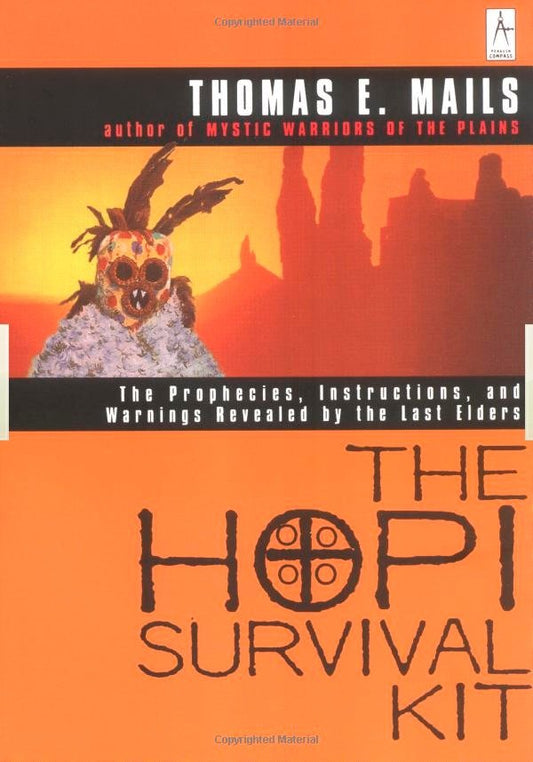 The Hopi Survival Kit - The Prophecies, Instructions and Warnings Revealed by the Last Elders (Compass)