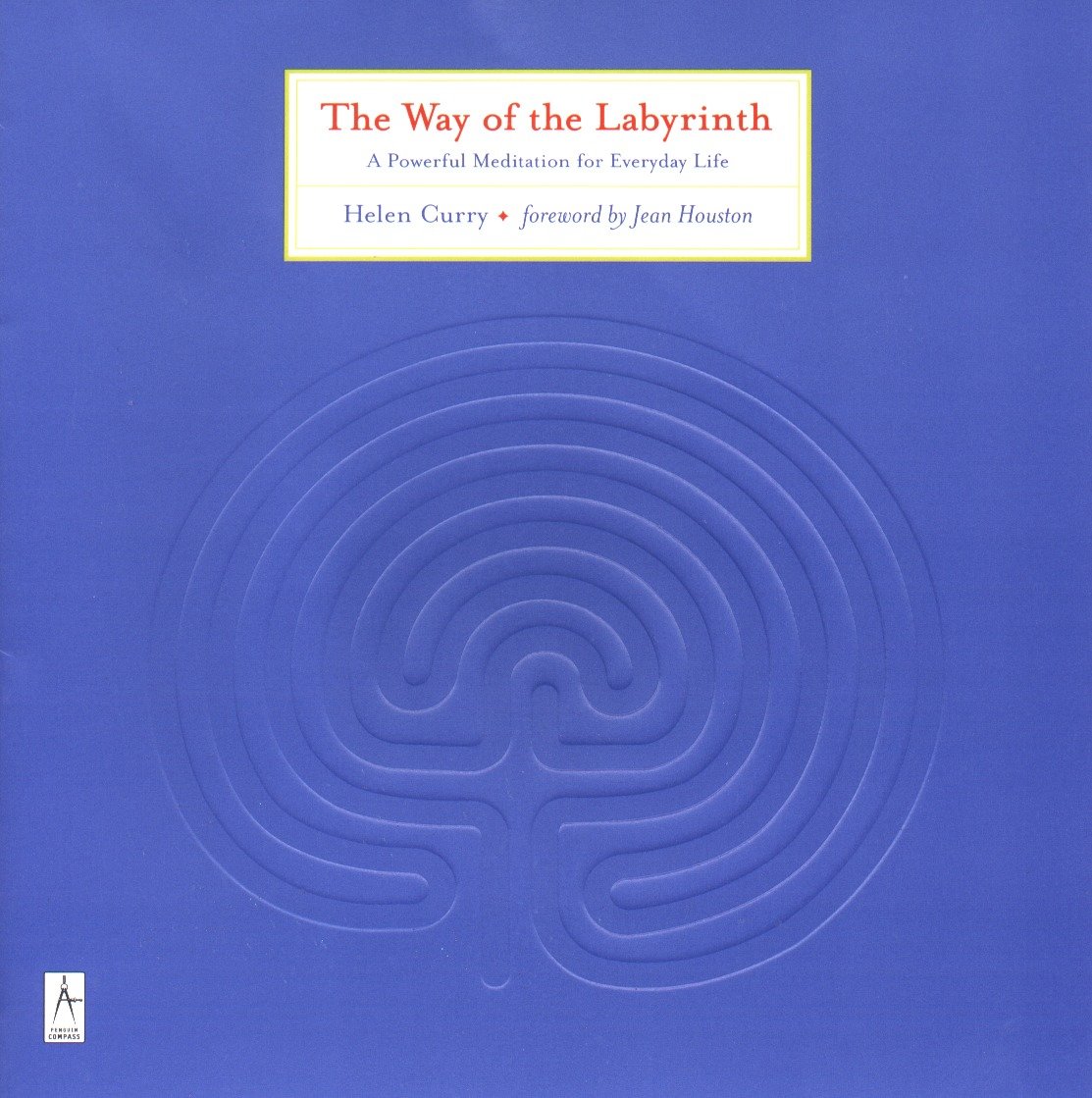 The Way of the Labyrinth - A Powerful Meditation for Everyday Life (Compass)