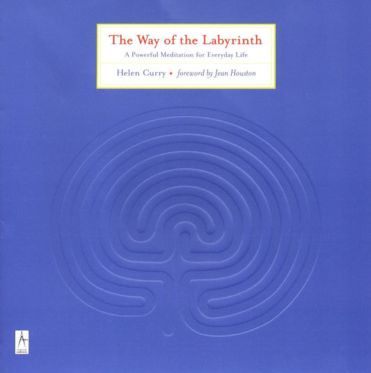 The Way of the Labyrinth - A Powerful Meditation for Everyday Life (Compass)