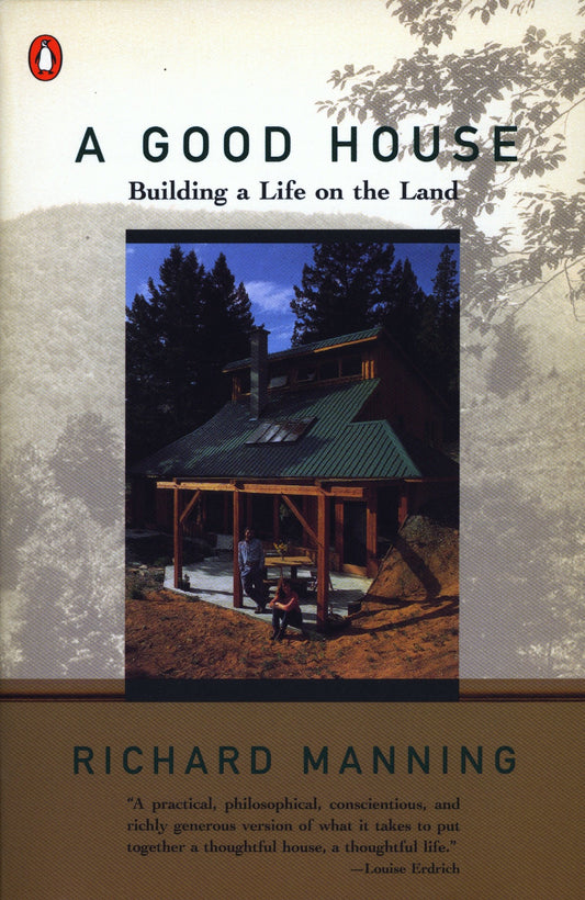 A Good House - Building a Life on the Land
