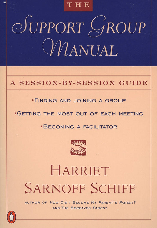 The Support Group Manual - A Session-By-Session Guide