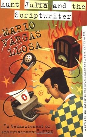 Aunt Julia and the Scriptwriter: A Novel by Mario Vargas Llosa