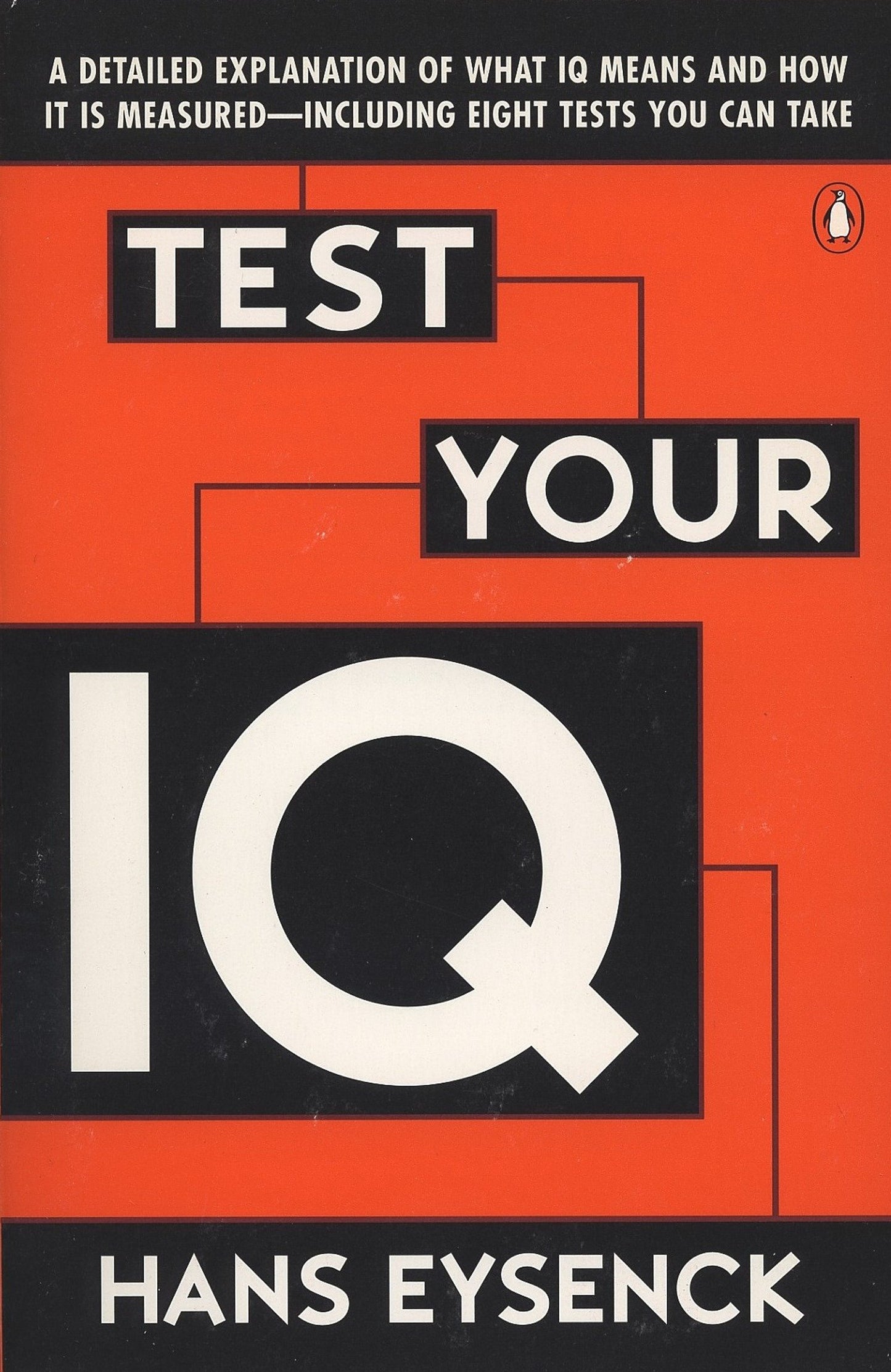 Test Your IQ - A Detailed Explanation of What IQ Means and How It Is Measured--Including Eight Tests You Can Take