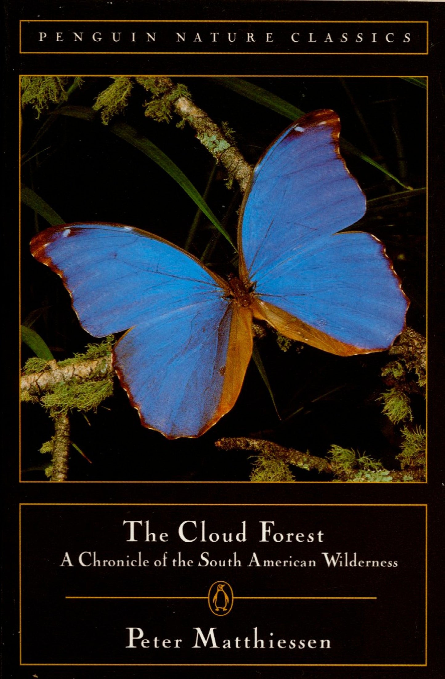 The Cloud Forest - A Chronicle of the South American Wilderness (Classic, Nature, Penguin)