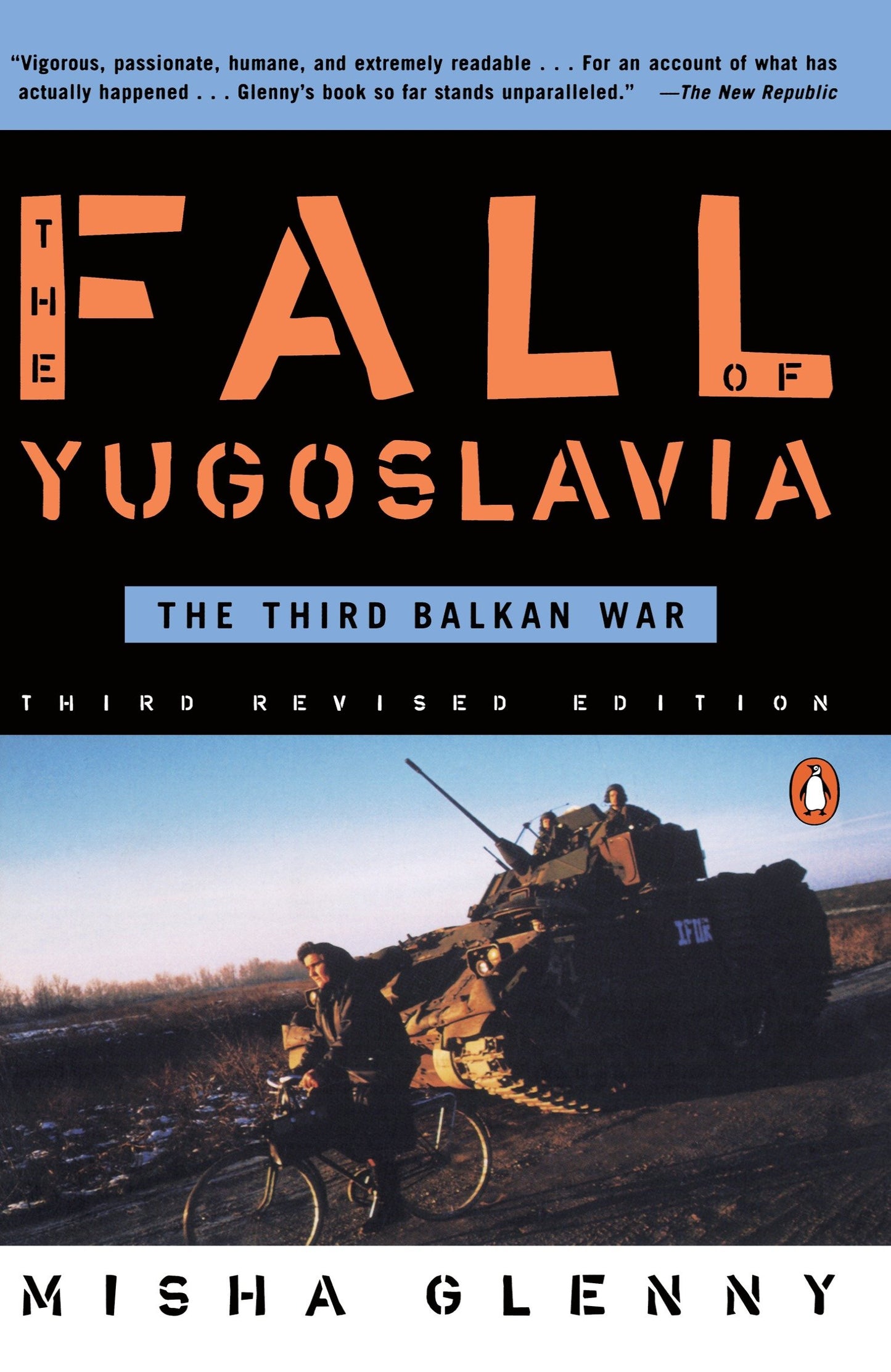 The Fall of Yugoslavia - The Third Balkan War, Third Revised Edition